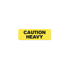 3" x 1" Caution - Heavy Label