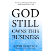 God Still Owns This Business Paperback Book by Kevin Kempton